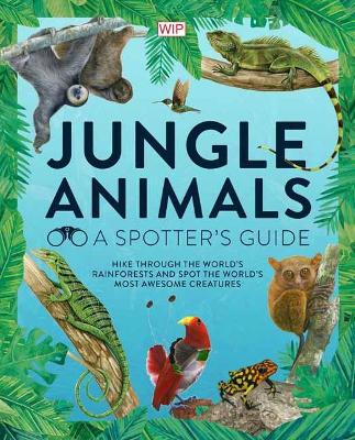 Jungle Animals: A Spotter's Guide book