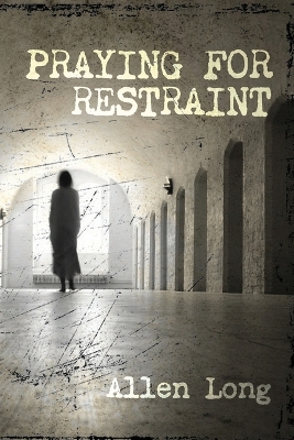 Praying for Restraint book