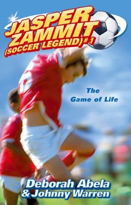 Jasper Zammit Soccer Legend 1: The Game Of Life book