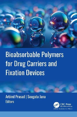 Bioabsorbable Polymers for Drug Carriers and Fixation Devices book