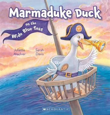 Marmaduke Duck on the Wide Blue Seas by Juliette MacIver
