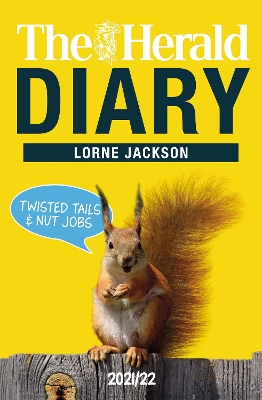 The Herald Diary 2021/22: Twisted Tails & Nut Jobs book