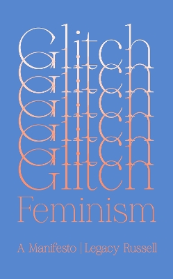 Glitch Feminism: A Manifesto book