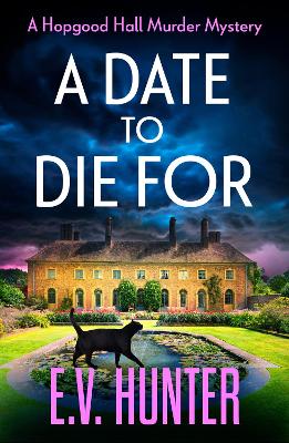 A Date To Die For: The start of a cozy murder mystery series from E.V. Hunter by E.V. Hunter