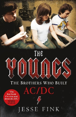 The Youngs - The Brothers Who Built Ac/Dc by Jesse Fink