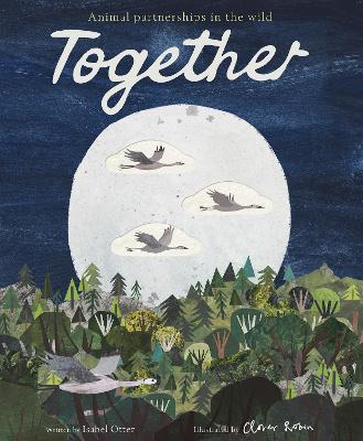 Together: Animal partnerships in the wild by Isabel Otter