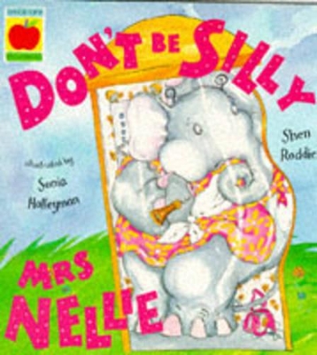 Don't be Silly Mrs.Nellie by Shen Roddie