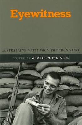 Eyewitness: Australians Write From the Front-line book