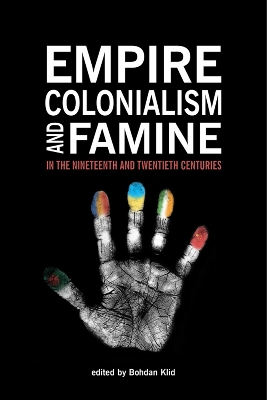 Empire, Colonialism, and Famine in the Nineteenth and Twentieth Centuries book