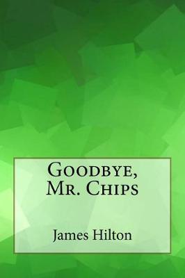 Goodbye, Mr. Chips by James Hilton
