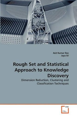 Rough Set and Statistical Approach to Knowledge Discovery book
