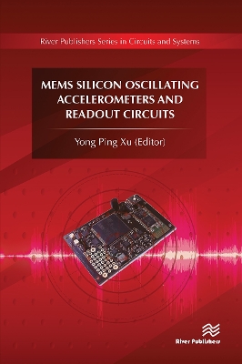 MEMS Silicon Oscillating Accelerometers and Readout Circuits by Yong Ping Xu