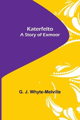 Katerfelto: A Story of Exmoor book