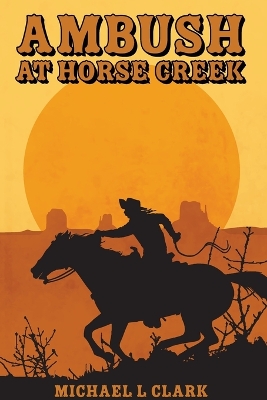 Ambush at Horse Creek book