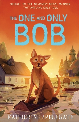 The One and Only Bob (The One and Only Ivan) book
