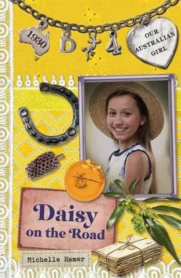 Our Australian Girl: Daisy On The Road (Book 4) book