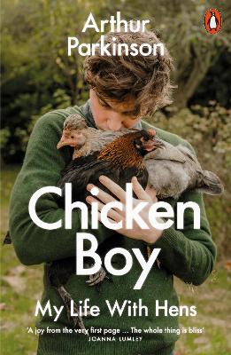 Chicken Boy: My Life With Hens by Arthur Parkinson