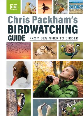 Chris Packham's Birdwatching Guide: From Beginner to Birder by Chris Packham