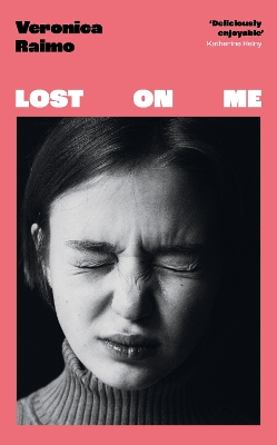 Lost on Me: Longlisted for the International Booker Prize 2024 by Veronica Raimo