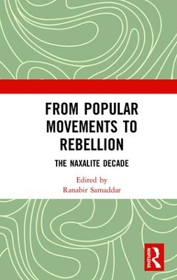 From Popular Movements to Rebellion: The Naxalite Decade book