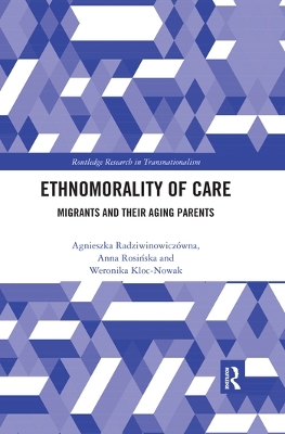 Ethnomorality of Care: Migrants and their Aging Parents book