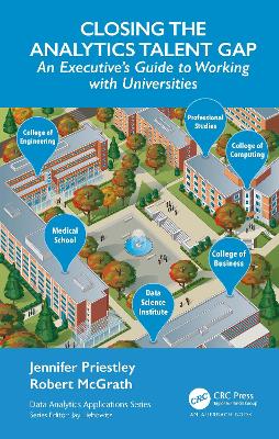 Closing the Analytics Talent Gap: An Executive's Guide to Working with Universities book