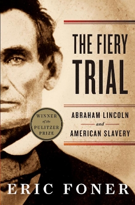 The Fiery Trial by Eric Foner