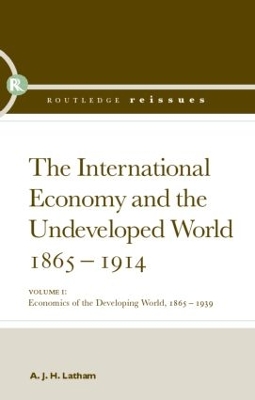 International Economy and the Undeveloped World 1865-1914 book