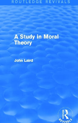 A Study in Moral Theory by John Laird