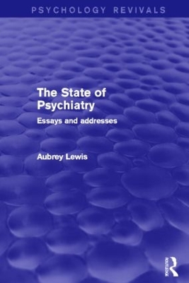 State of Psychiatry (Psychology Revivals) by Aubrey Lewis