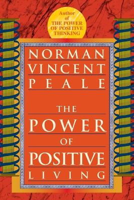 The Power of Positive Living by Norman Vincent Peale