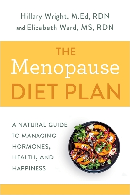 Menopause Diet Plan: A Complete Guide to Managing Hormones, Health, and Happiness book
