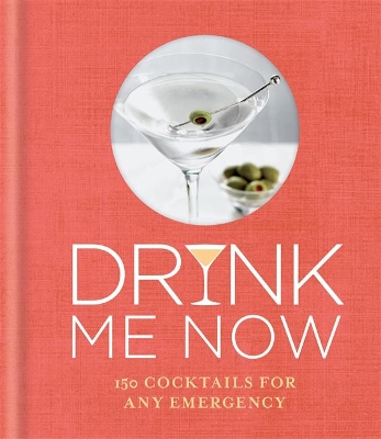 Drink Me Now: Cocktails book