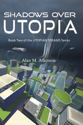 Shadows Over Utopia by Alan M Atkinson