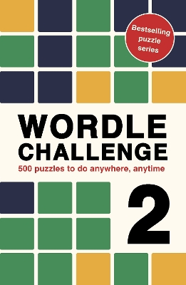 Wordle Challenge 2: 500 puzzles to do anywhere, anytime: Volume 5 book