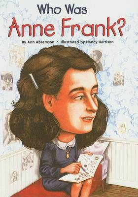 Who Was Anne Frank? by Ann Abramson