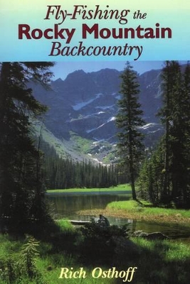 Fly-Fishing the Rocky Mountain Backcountry book
