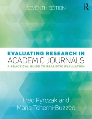 Evaluating Research in Academic Journals: A Practical Guide to Realistic Evaluation by Maria Tcherni-Buzzeo