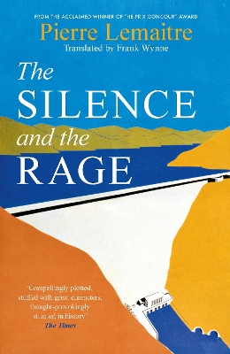 The Silence and the Rage: The epic and compelling second novel in 'The Glorious Years' series by Pierre Lemaitre