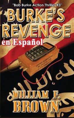 Burke's Revenge, en Español: Bob Burke Action Thriller #3 book