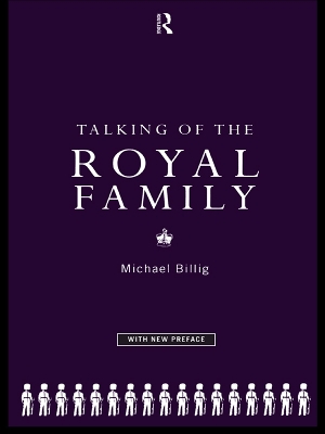 Talking of the Royal Family by Prof Michael Billig