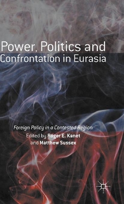 Power, Politics and Confrontation in Eurasia book