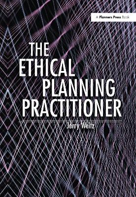 The Ethical Planning Practitioner by Jerry Weitz