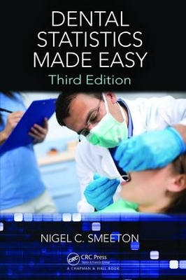 Dental Statistics Made Easy, Third Edition by Nigel C. Smeeton