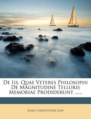 de IIS, Quae Veteres Philosophi de Magnitudine Telluris Memoriae Prodiderunt ...... book