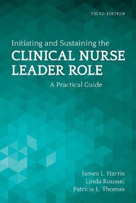 Initiating And Sustaining The Clinical Nurse Leader Role book