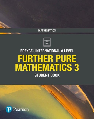 Pearson Edexcel International A Level Mathematics Further Pure Mathematics 3 Student Book book
