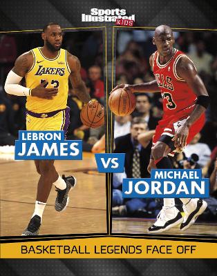 LeBron James vs Michael Jordan: Basketball Legends Face Off book