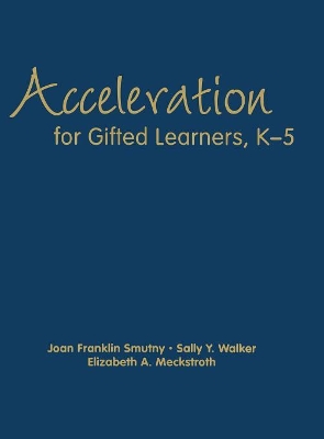 Acceleration for Gifted Learners, K-5 by Joan F. Smutny