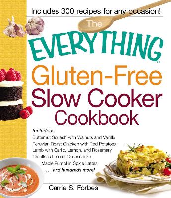 Everything Gluten-Free Slow Cooker Cookbook book